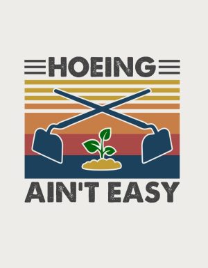 Hoeing Ain't Easy retro design - flat print artwork for the gardener cup