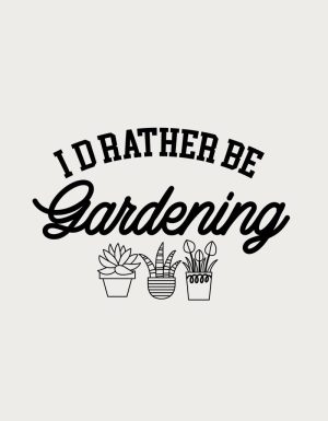 I'd Rather Be Gardening lettering - flat print artwork for the gardener cup