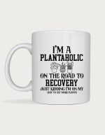 I'm A Plantaholic mug