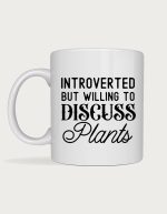 Willing To Discuss Plants mug