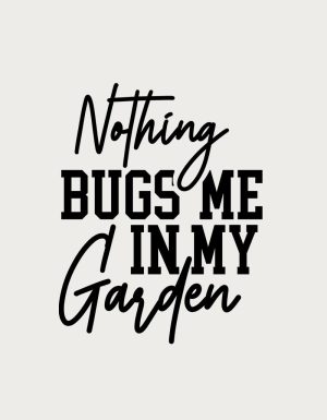 Nothing Bugs Me In My Garden - flat print artwork for the coffee mug for gardeners