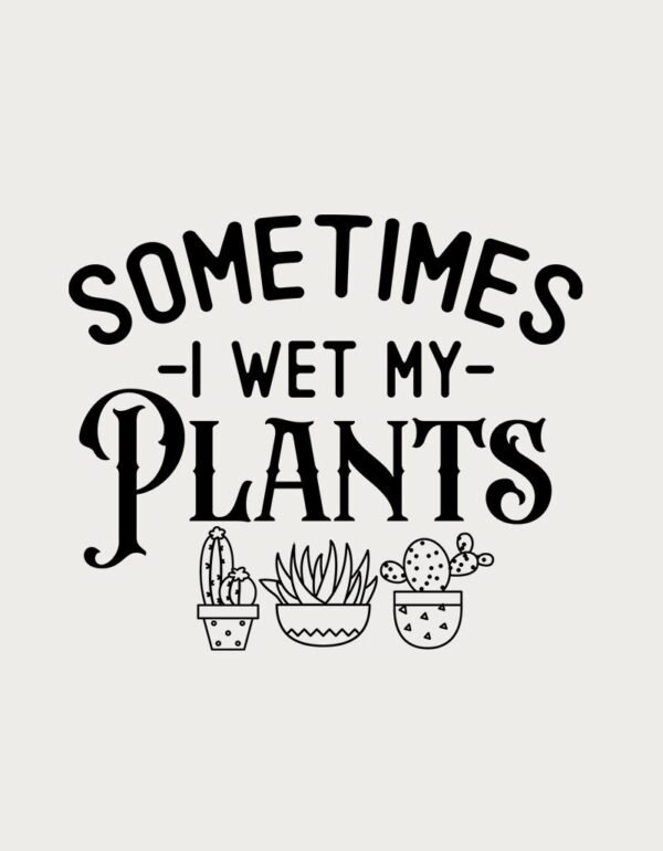 Gardening Mug - Sometimes I Wet My Plants