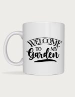 Botanic mug - Welcome To My Garden lettering