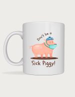 Get well soon gift mug - Sick Piggy design