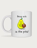 Get well soon gift mug - Being Sick Is The Pits avocado design
