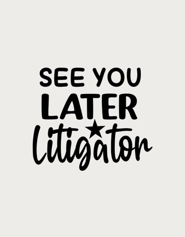 Legal Mug - See You Later Litigator