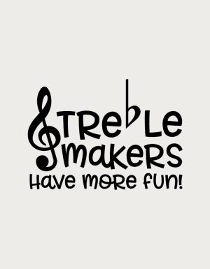 Treble Makers Have More Fun treble clef pun - flat print artwork for the music mug