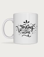 Work from home mug - Working From Home hand-lettered text