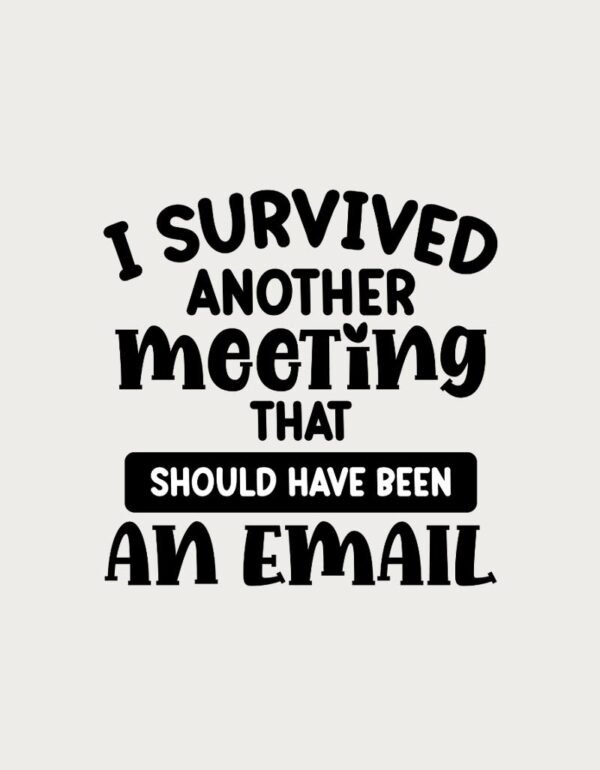 Office Coffee Mug - I Survived Another Meeting