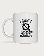 Mechanic mug - I Can't I Have Plans In The Garage gear icon