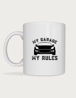 My Garage My Rules mug