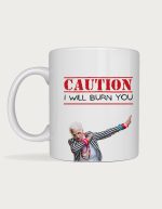Funny coffee mug for adults - Caution I Will Burn You warning design