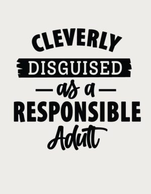 Cleverly Disguised As A Responsible Adult text - flat print artwork for the funny mug