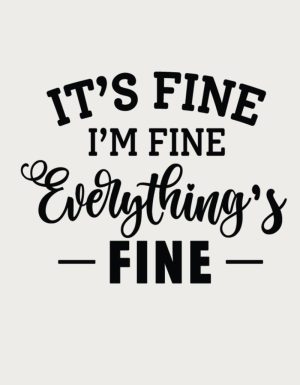 It's Fine I'm Fine Everything's Fine design - flat print artwork for the sassy coffee mug