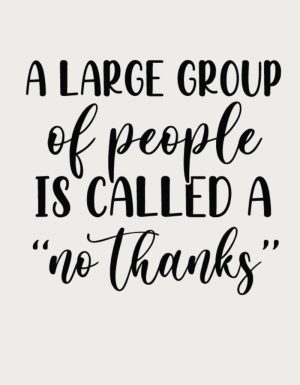A Large Group Of People Is Called A No Thanks - flat print artwork for the sassy mug