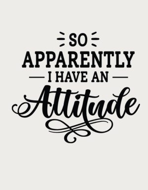So Apparently I Have An Attitude design - flat print artwork for the sassy coffee mug