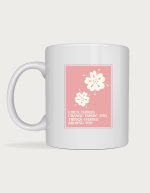 Spiritual coffee mug - When Things Change Inside You floral design
