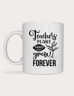 Teachers Plant Seeds mug