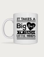 Big Heart To Teach Little Minds mug