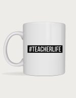 Teacher Life mug - hashtag badge design