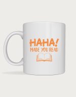 Haha Made You Read mug