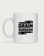Plumber coffee mug - Drain Surgeon
