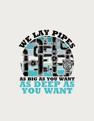 Pipes with the text We Lay Pipes As Big As You Want As Deep As You Want - flat print artwork for the plumber mug