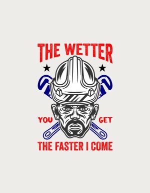 Plumber in a hard hat with crossed wrenches and the text The Wetter You Get The Faster I Come - flat print artwork for the plumber mug