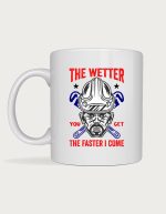 Plumber mug - plumber in a hard hat with crossed wrenches and the text The Wetter You Get The Faster I Come