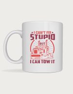 Trucker mug - semi-trailer truck with the text I Can't Fix Stupid But I Can Tow It
