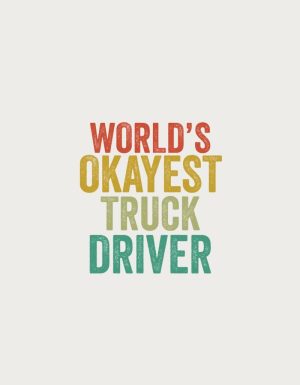 World's Okest Truck Driver - flat print artwork for the trucker coffee cup