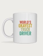 Trucker coffee cup - World's Okest Truck Driver