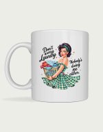 Funny mugs for mums - Don't Worry Laundry design