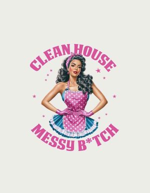 Clean House Messy B*tch design - flat print artwork for the sassy mug