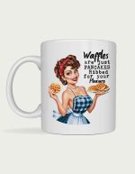 Funny mugs for mums - Waffles For Your Pleasure design