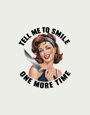 Tell Me To Smile One More Time design - flat print artwork for the sassy mug
