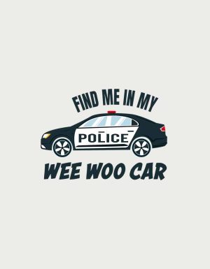 Police car with the text Find Me In My Wee Woo Car - flat print artwork for the police mug