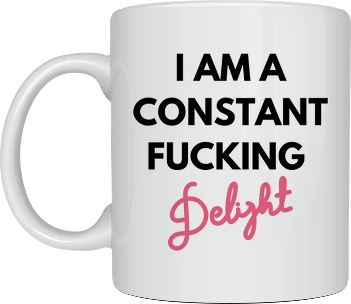 Rude mug - I Am A Constant F**king Delight text in black and pink script