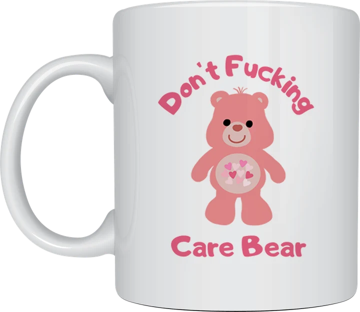 Rude mug - pink teddy bear with the text Don't F**king Care Bear