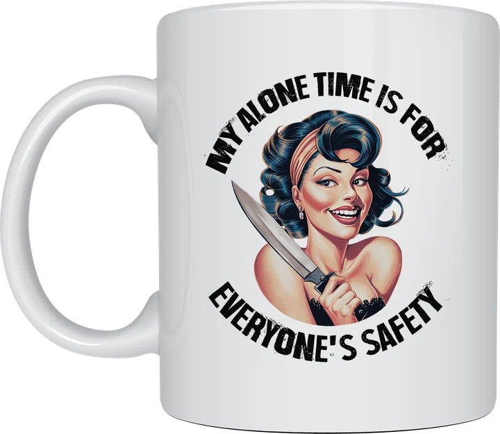 Funny mug for mums - retro pinup My Alone Time Is For Everyone's Safety design