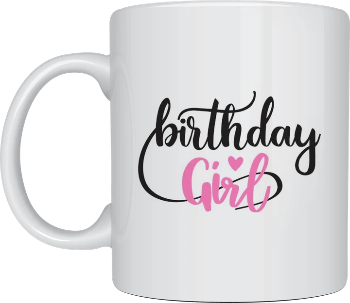 Birthday mug - Birthday Girl script design
