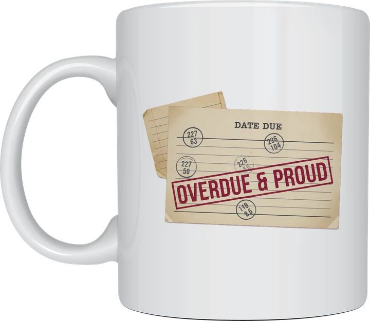 Funny librarian mug with a vintage library due-date card and a red Overdue and Proud rubber stamp, on a white ceramic mug