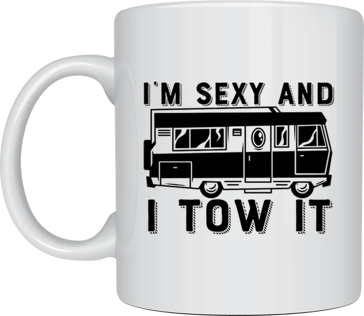 Camping mug - caravan motorhome with the text I'm Sexy And I Tow It
