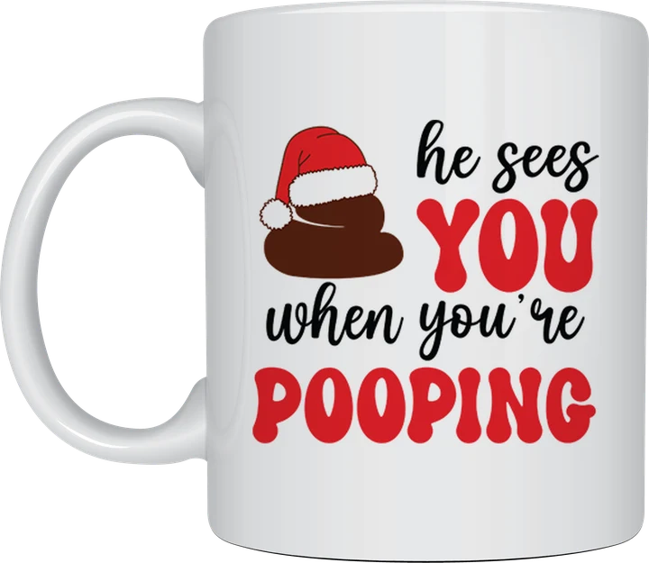 Funny christmas mug - He Sees You When You're Pooping design