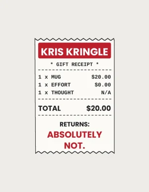 Kris Kringle Mug design - funny gift receipt with mug, effort and thought line items and a no-returns policy for office Kris Kringle