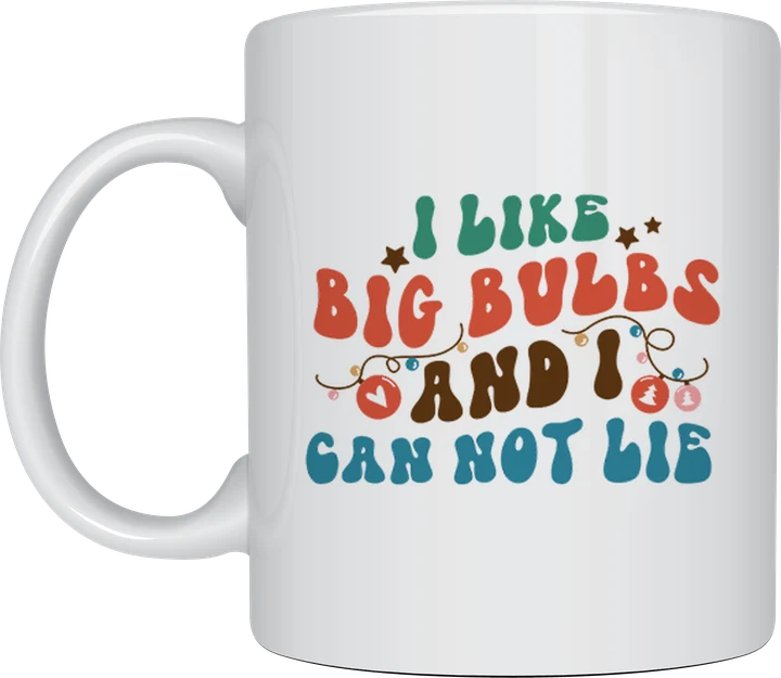 I Like Big Bulbs mug