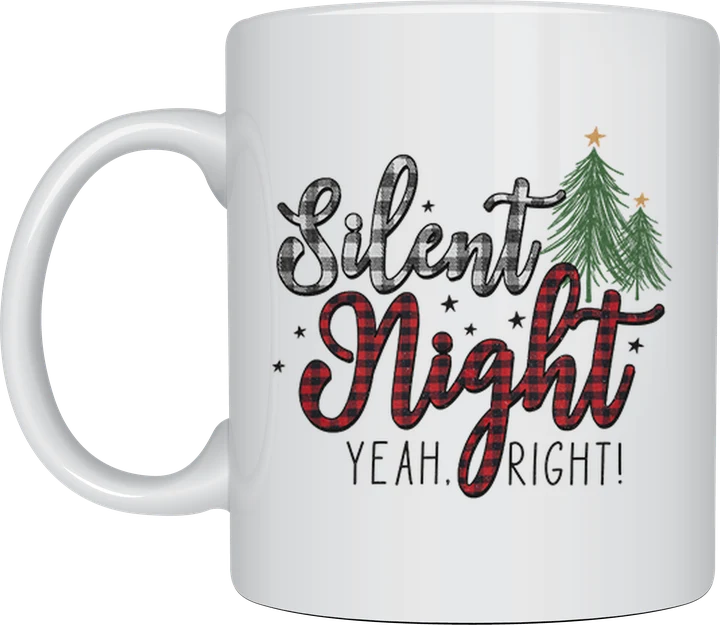 Silent Night Yeah Right mug