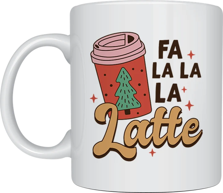 Fa La La La Latte mug