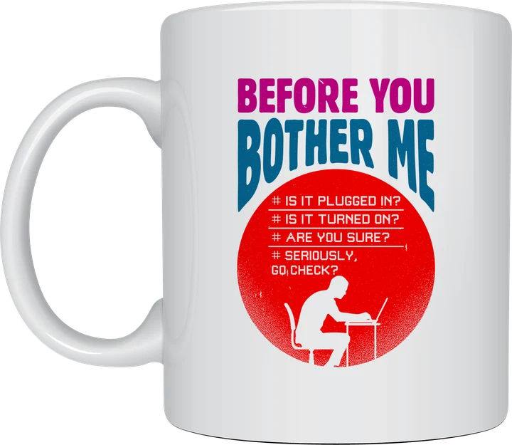 Funny IT coffee mug - Before You Bother Me troubleshooting checklist