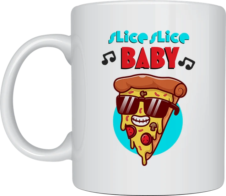 Cute mug - cool pizza slice in sunglasses with the text Slice Slice Baby
